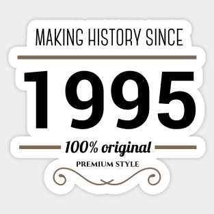 Making history since 1995 Sticker